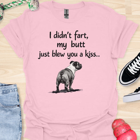 I didn’t fart, my butt just blew a kiss - V6 - From Behind T-Shirt
